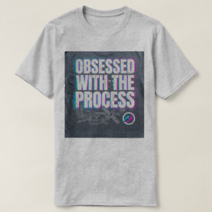 OBCECADO PELO PROCESSO Camisetas