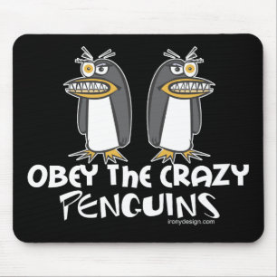 Obedeça os pinguins loucos Mousepads