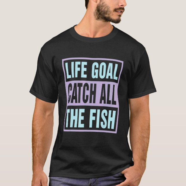 Objetivo de Vida Pegar Todos os Peixes Camiseta Di (Frente)