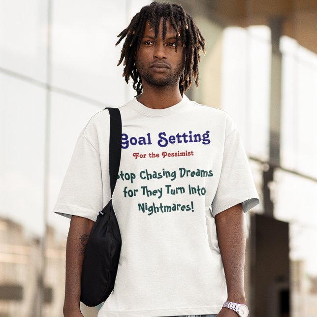 Objetivo: Pare de perseguir o t-shirt dos sonhos (Goal: Stop Chasing Dreams T-Shirt (Custom It))