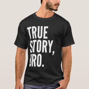 Obscuridade verdadeira do t-shirt de Bro da