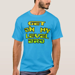 Obtenha em meu bro nivelado - camisa retro dos