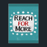 Obter Mais Cartão Postal<br><div class="desc">"Reach For More" é uma citação inspiradora ou motivacional bonitinha com forma de sotaque branca cercada por pontos brancos texturizados.</div>