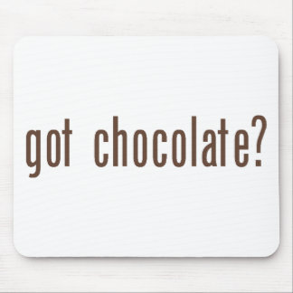 "Obteve o chocolate?" Mousepad