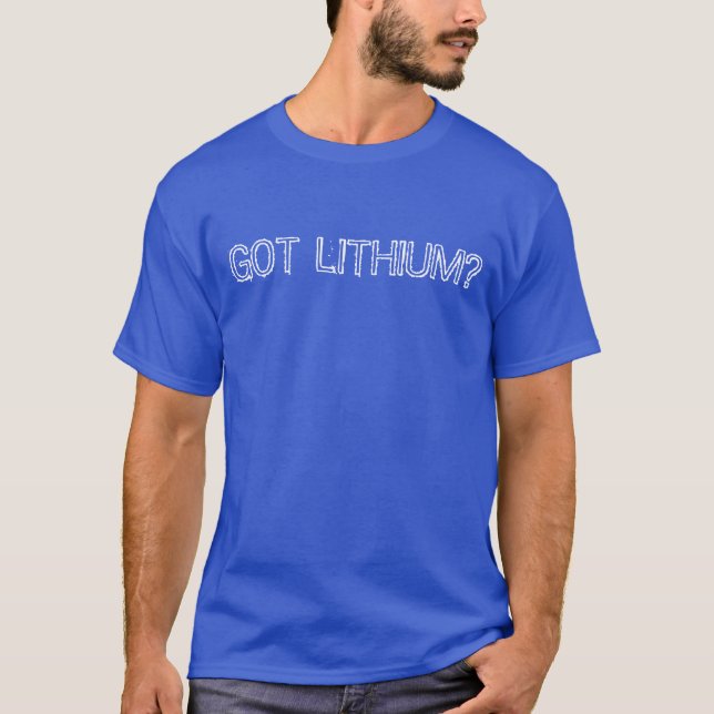 "Obteve o lítio?" t-shirt (Frente)