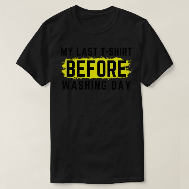 Odeio Lavar Minha Última Camisa Antes De Lavar O D (Frente do Design)