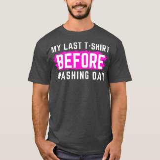 Odeio Lavar Minha Última Camisa Antes De Lavar O D