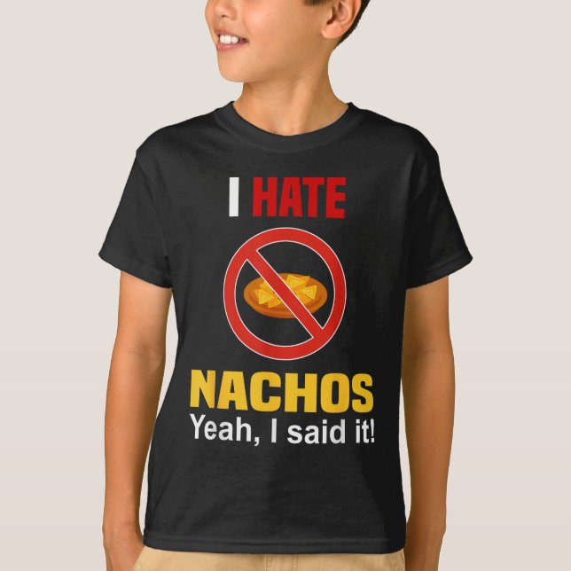 Odeio Nachos Camisa Engraçada Não Gosto de Nachos  (Frente)
