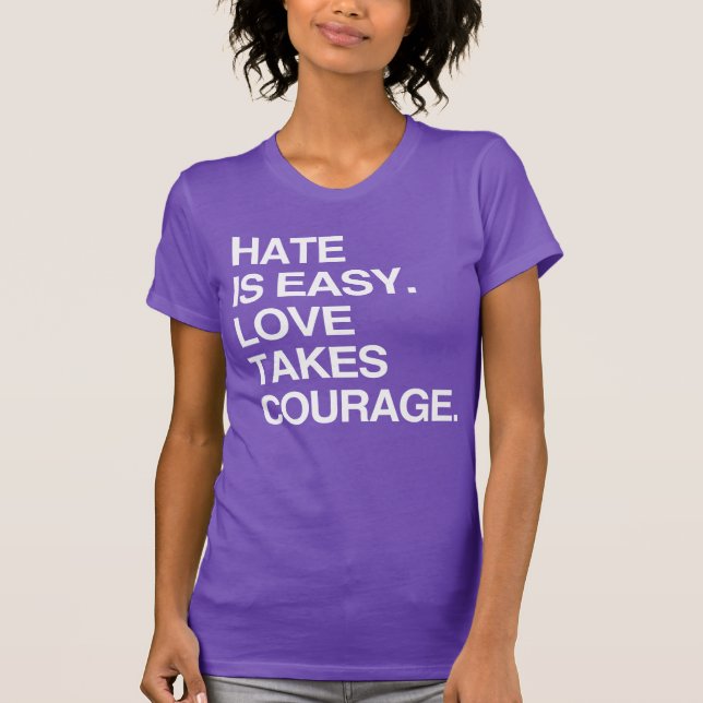 ÓDIO É FÁCIL. AMOR REQUER CO T-Shirt (Frente)