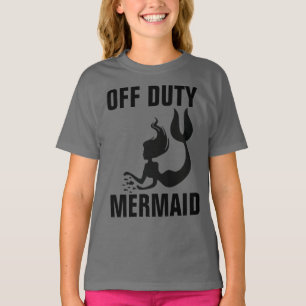 OFF DUTY MERMAID Meninas Engraçadas T-shirts
