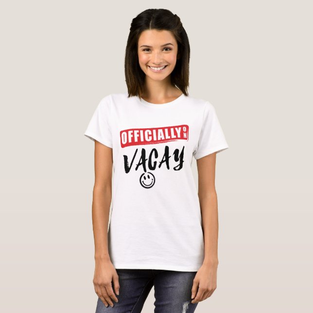 Oficialmente em Vacay - t-shirt do feriado das (Frente Completa)