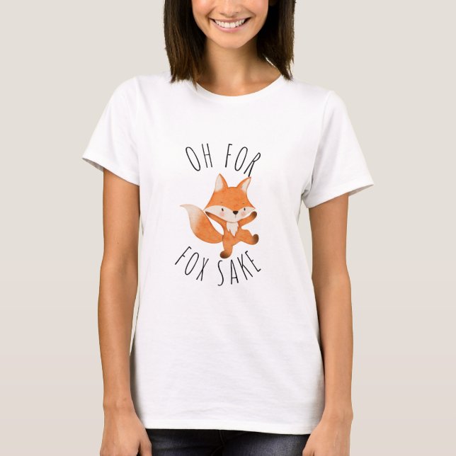 Oh para Fox Sake T-Shirt (Frente)