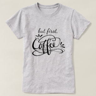 OK MAS PRIMEIRA camisetas engraçadas DE CAFÉ par