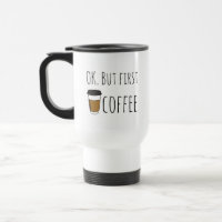 Ok Mas Primeiro Café, Caneca de viagem Ilustração 