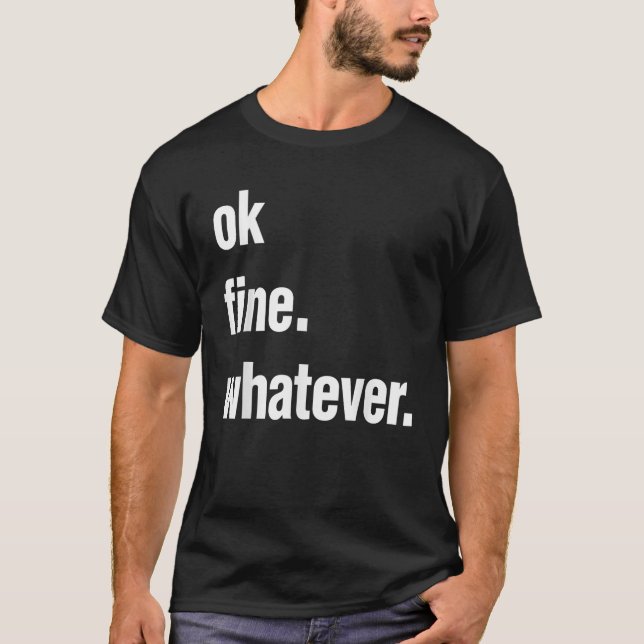 Okay Fine Whatever Camiseta Presente Sarcástico Di (Frente)