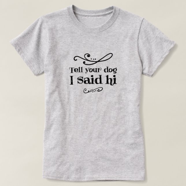 Olá Cão 2 T-Shirt (Frente do Design)