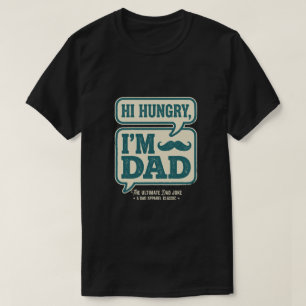 Olá Faminto Eu Sou Papai Camiseta - Feliz Dia dos 