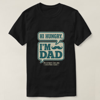 Olá Faminto Eu Sou Papai Camiseta - Feliz Dia dos