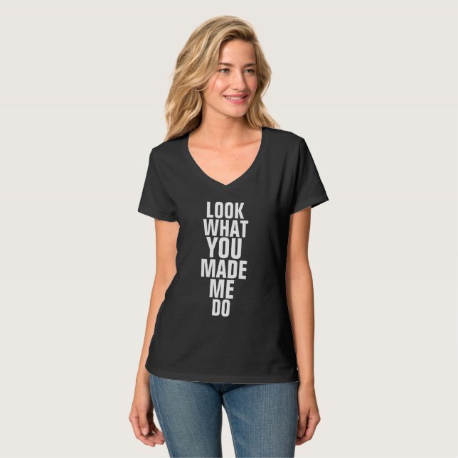 OLHA O QUE ME FEZ FAZER t-shirts (Frente Completa)