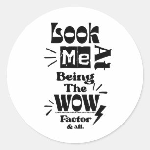 Olhe Para Mim Sendo Um Fator Wow & Todos Adesivos