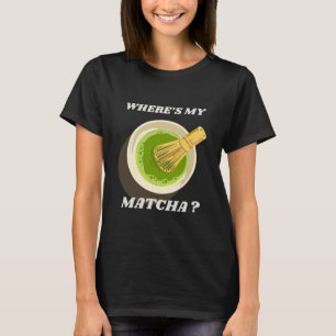 Onde está a minha camiseta Matcha   Matcha Lover G