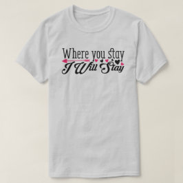 Onde Você Ficará Eu Ficarei Suave Camiseta