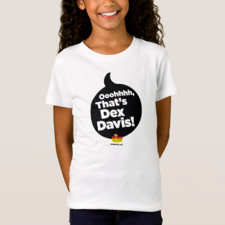 "Oohhh, é o Dex Davis!" T-shirt (logótipo preto)