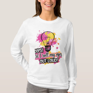 Oops! Deixei Os Olhos Em Cima? Camiseta