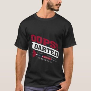 Oops I Dardo Jogador Dart Mestre T-Shirt
