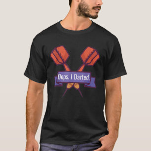 Oops I Dark para um T-Shirt Dartsplayer