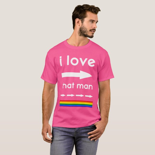 Orgulho gay I Amo Aquele Homem Direita T-shirt (Frente Completa)