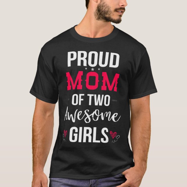 Orgulhosa Mãe De Duas Meninas Incríveis T-shirt Di (Frente)