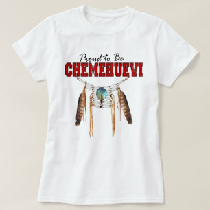 Orgulhoso ser t-shirt de Chemehuevi