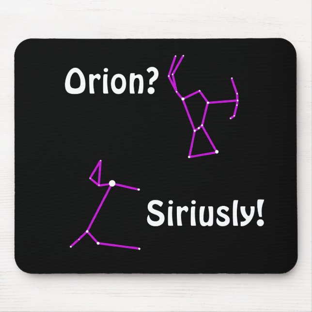Orion? Siriusly! Humor Mousepad da astronomia (Frente)