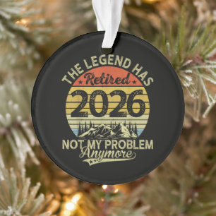 Ornamento A Lenda se Aposentou 2026 Não é Meu Problema