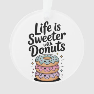 Ornamento A Vida É Mais Doce Com Rosquinhas