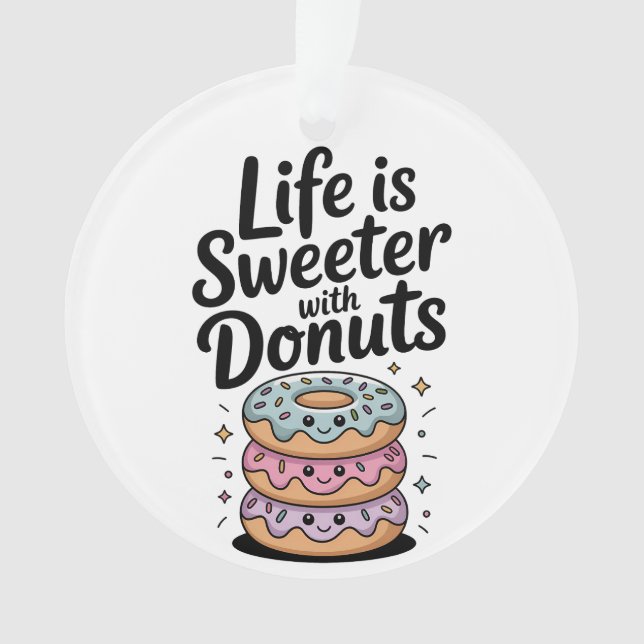 Ornamento A Vida É Mais Doce Com Rosquinhas (Frente)