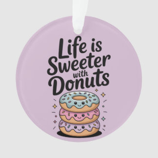 Ornamento A Vida É Mais Doce Com Rosquinhas