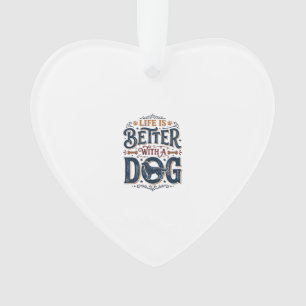 Ornamento A Vida é Melhor Com um Cachorro Design de Gravura