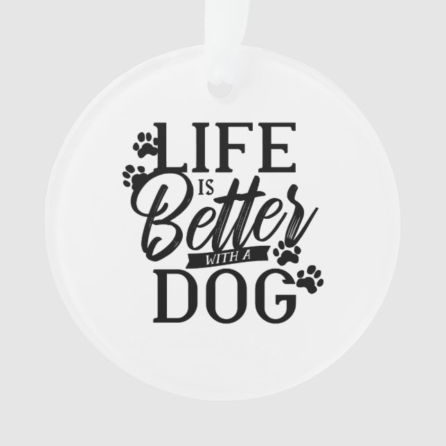 Ornamento A vida é melhor com um cão (Frente)