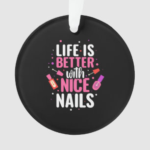 Ornamento A Vida É Melhor Com Unhas Bonitas