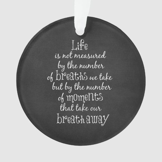 Ornamento A vida não se mede pelas "Respirações que Tomamos  (Frente)