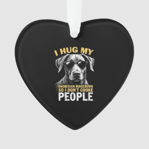 Ornamento Abrace Meu Rhodesian Ridgeback Para Eu Não Estrang