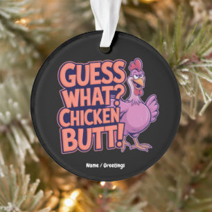 Ornamento Adivinha? Bunda de Galinha! Design Divertido