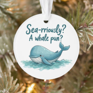 Ornamento Adorável "Sério no mar? Uma piada de baleia?" Desi