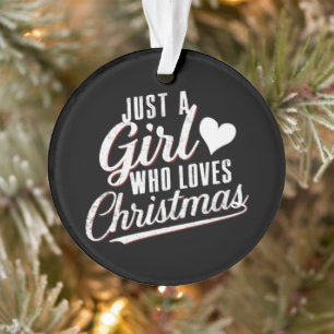 Ornamento Apenas uma garota que ama o Natal 