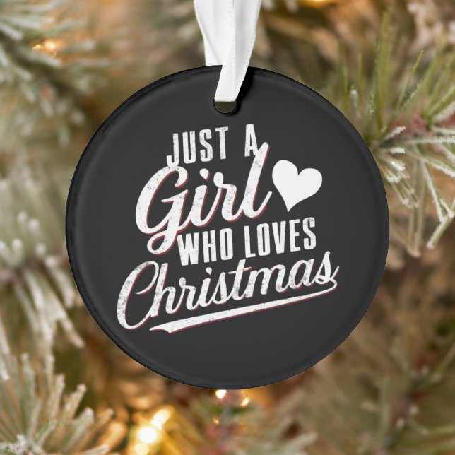 Ornamento Apenas Uma Menina Que Ama O Natal (Árvore)