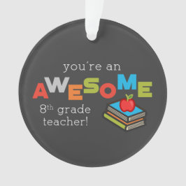 Ornamento Apreciação de Professores do 8º ano, Incrível