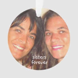 Ornamento As irmãs adicionam para sempre sua foto das irmãs