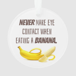 Ornamento BANANA Engraçado Presente NUNCA faz contato visual